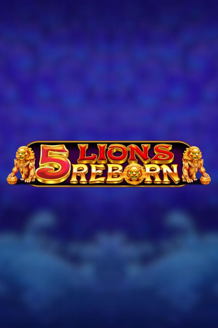 Panduan Lengkap Bermain Slot 5 Lions Reborn